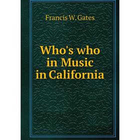 

Книга Who's who in Music in California