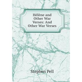 

Книга Hélène and Other War Verses: And Other War Verses