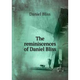 

Книга The reminiscences of Daniel Bliss