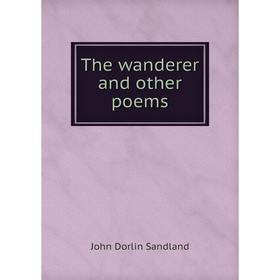 

Книга The wanderer and other poems