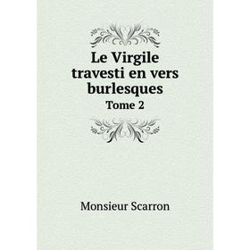 

Книга Le Virgile travesti en vers burlesquesTome 2