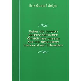

Книга Ueber die inneren gesellschaftlichen Verhältnisse unserer Zeit mit besonderer Rücksicht auf Schweden