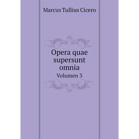 

Книга Opera quae supersunt omnia Volumen 3