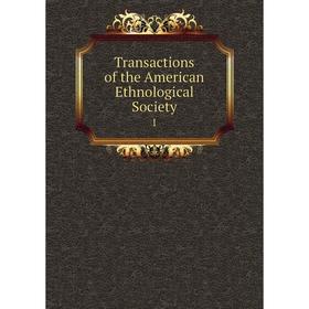 

Книга Transactions of the American Ethnological Society 1