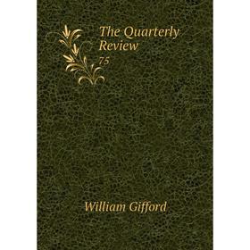

Книга The Quarterly Review 75