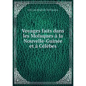 

Книга Voyages faits dans les Moluques à la Nouvelle-Guinée et à Célèbes
