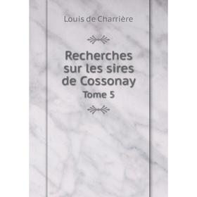 

Книга Recherches sur les sires de Cossonay Tome 5
