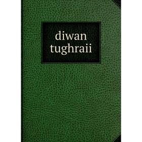 

Книга Diwan tughraii