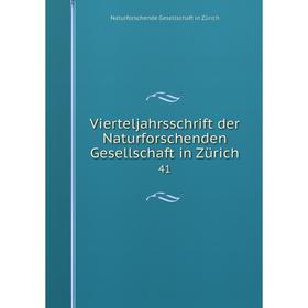 

Книга Vierteljahrsschrift der Naturforschenden Gesellschaft in Zürich 41