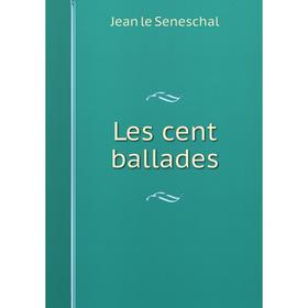 

Книга Les cent ballades