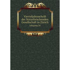 

Книга Vierteljahrsschrift der Naturforschenden Gesellschaft in Zürich Jahrgang 34