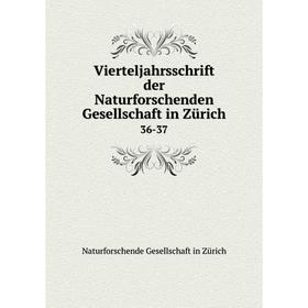 

Книга Vierteljahrsschrift der Naturforschenden Gesellschaft in Zürich 36-37