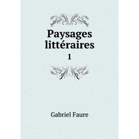 

Книга Paysages littéraires 1