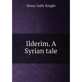 

Книга Ilderim. A Syrian tale