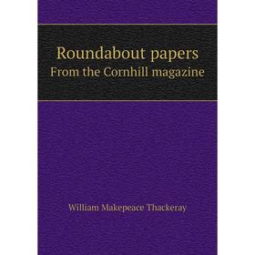 

Книга Roundabout papers From the Cornhill magazine