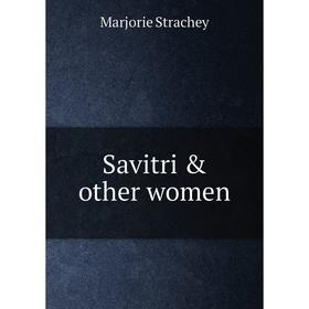 

Книга Savitri & other women