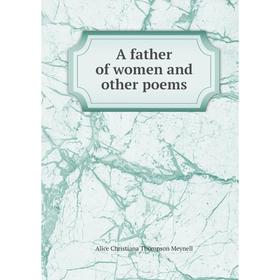 

Книга A father of women and other poems