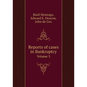 

Книга Reports of cases in Bankruptcy Volume 3