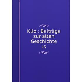 

Книга Klio: Beiträge zur alten Geschichte 13