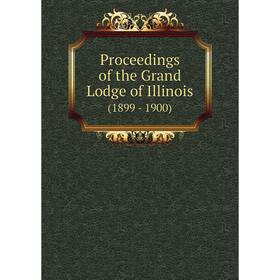 

Книга Proceedings of the Grand Lodge of Illinois (1899 - 1900)