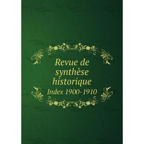 

Книга Revue de synthèse historique Index 1900-1910