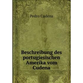 

Книга Beschreibung des portugiesischen Amerika vom Cudena