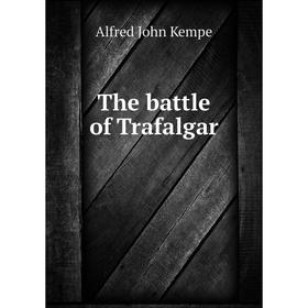 

Книга The battle of Trafalgar