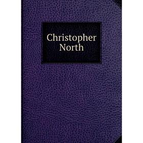 

Книга Christopher North