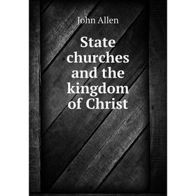 

Книга State churches and the kingdom of Christ