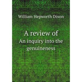 

Книга A review of An inquiry into the genuineness