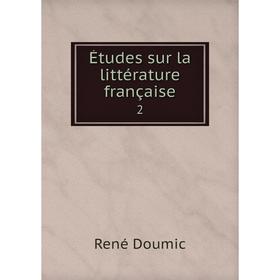 

Книга Études sur la littérature française 2