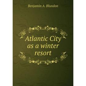 

Книга Atlantic City as a winter resort