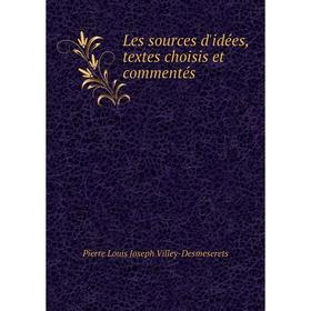 

Книга Les sources d'idées, textes choisis et commentés