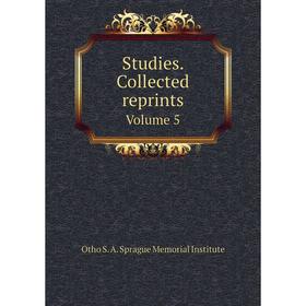 

Книга Studies. Collected reprints Volume 5