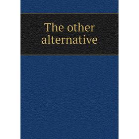 

Книга The other alternative