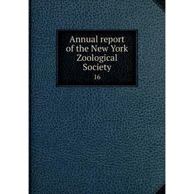 

Книга Annual report of the New York Zoological Society 16