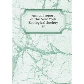 

Книга Annual report of the New York Zoological Society 15