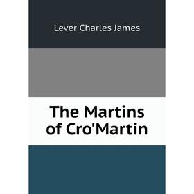 

Книга The Martins of Cro'Martin