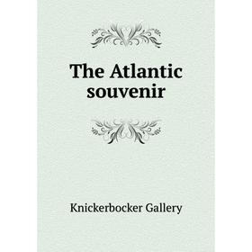 

Книга The Atlantic souvenir