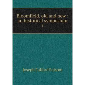 

Книга Bloomfield, old and new: an historical symposium 1