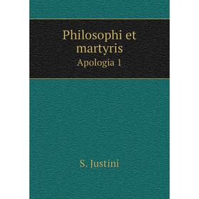 

Книга Philosophi et martyris Apologia 1