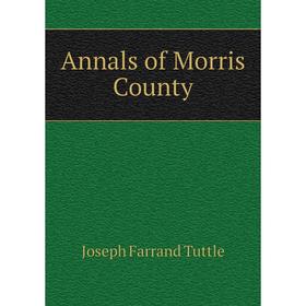 

Книга Annals of Morris County