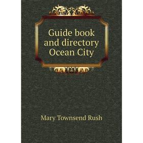

Книга Guide book and directory Ocean City