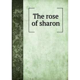 

Книга The rose of sharon