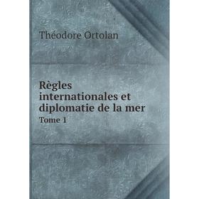 

Книга Règles internationales et diplomatie de la mer Tome 1
