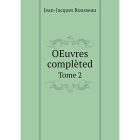 

Книга Oeuvres complèted Tome 2