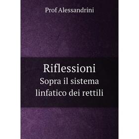 

Книга Riflessioni Sopra il sistema linfatico dei rettili