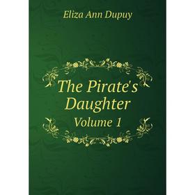 

Книга The Pirate's Daughter Volume 1