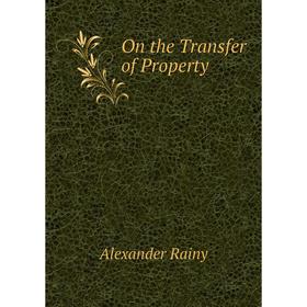

Книга On the Transfer of Property