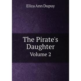 

Книга The Pirate's Daughter Volume 2